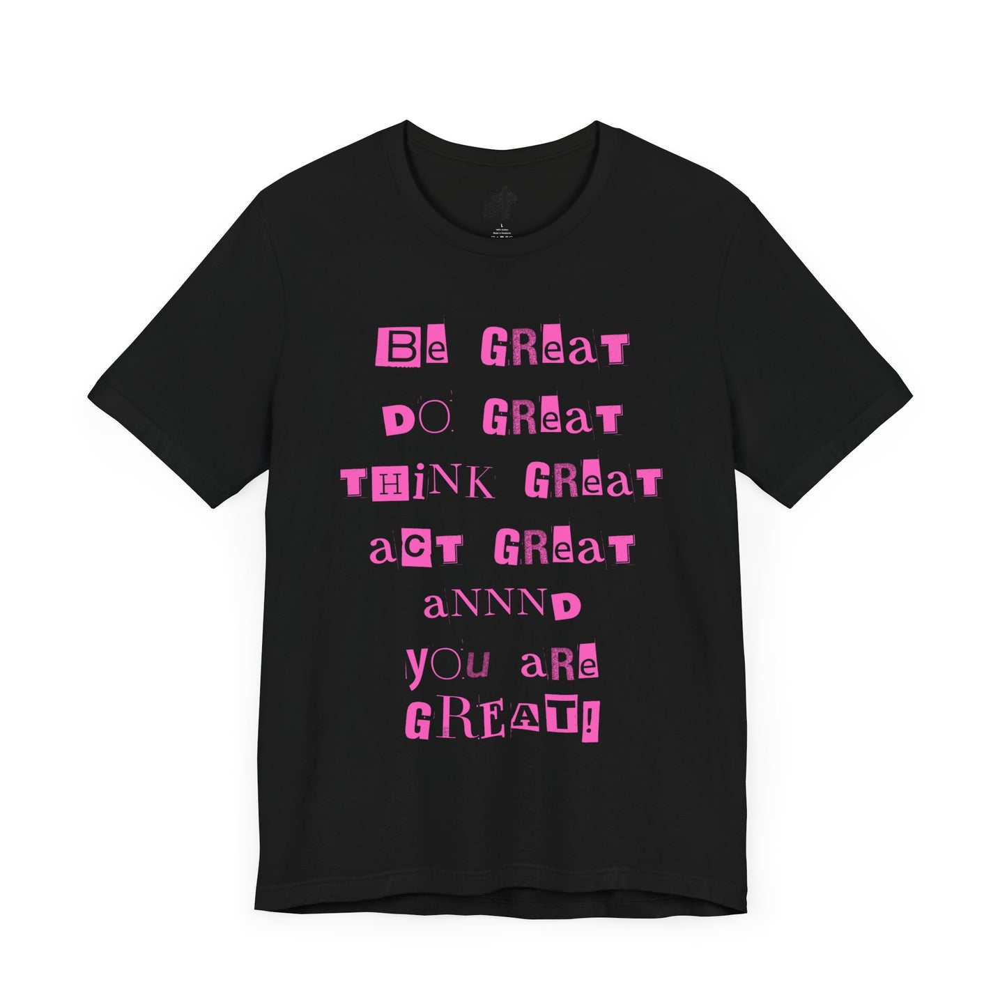 Inspirational Unisex Short Sleeve Tee - 'Be Great, Do Great, Think Great, Act Great!'