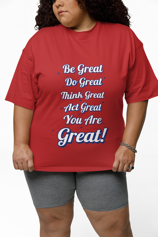 Inspirational Quote Tee - Be Great, Do Great, Think Great, Act Great