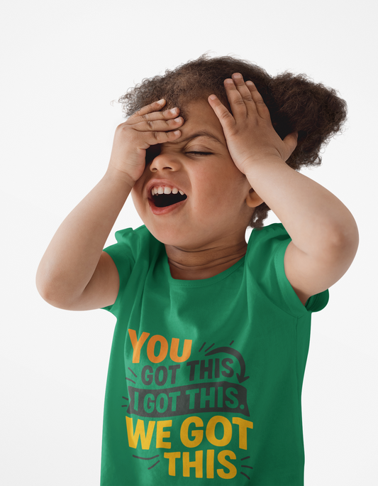 Inspirational Toddler Short Sleeve Tee - "You Got This, I Got This, We Got This"