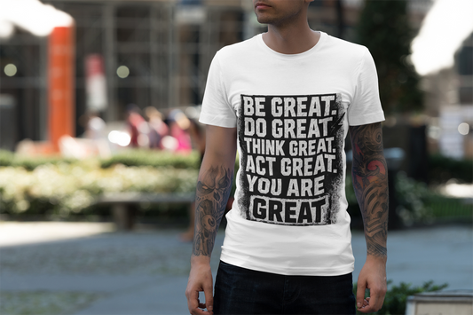Motivational Unisex T-Shirt - Be Great, Inspirational Gift for Friends, Charity Event Tee, Casual Wear, Positive Vibes