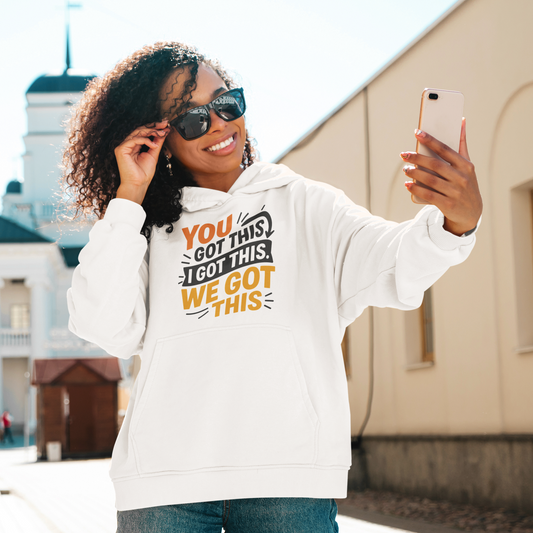 Motivational Hoodie for Everyday Empowerment, You Got This Sweatshirt, Cozy Gift for Friends, Inspirational Apparel, Self-Care Clothing