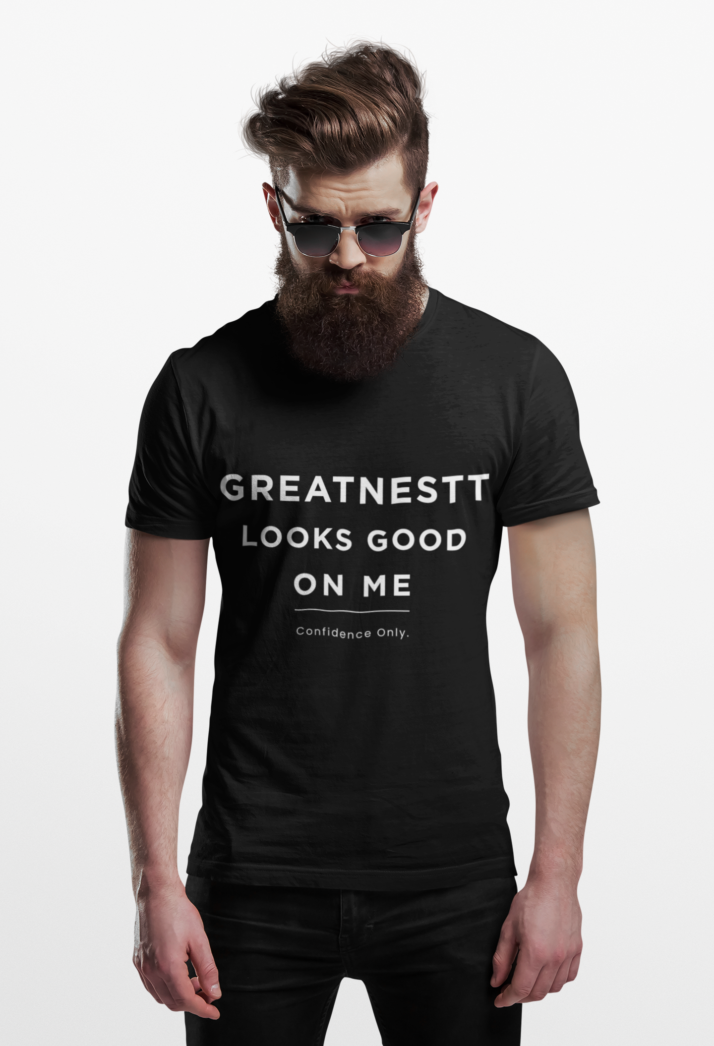 T-Shirt — "Greatnesst Looks Good On Me" Confidence Graphic Tee