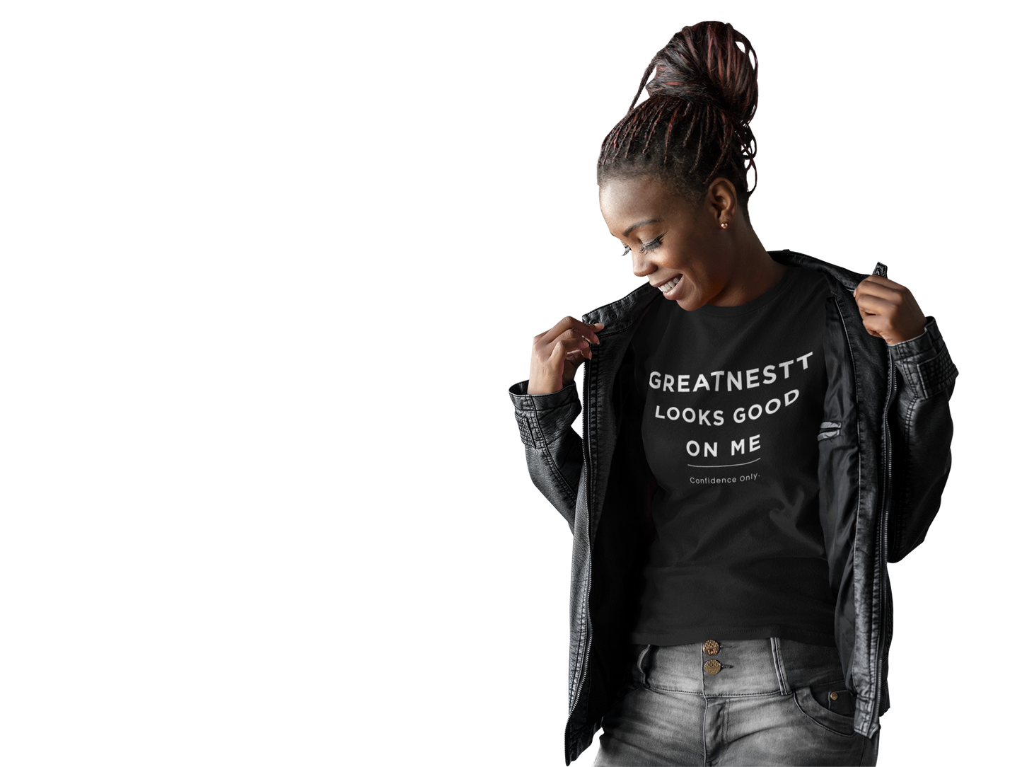 T-Shirt — "Greatnesst Looks Good On Me" Confidence Graphic Tee