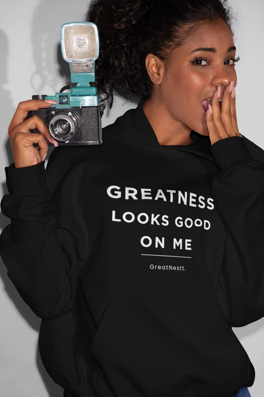 Hoodie — "Greatness Looks Good On Me" Motivational Pullover