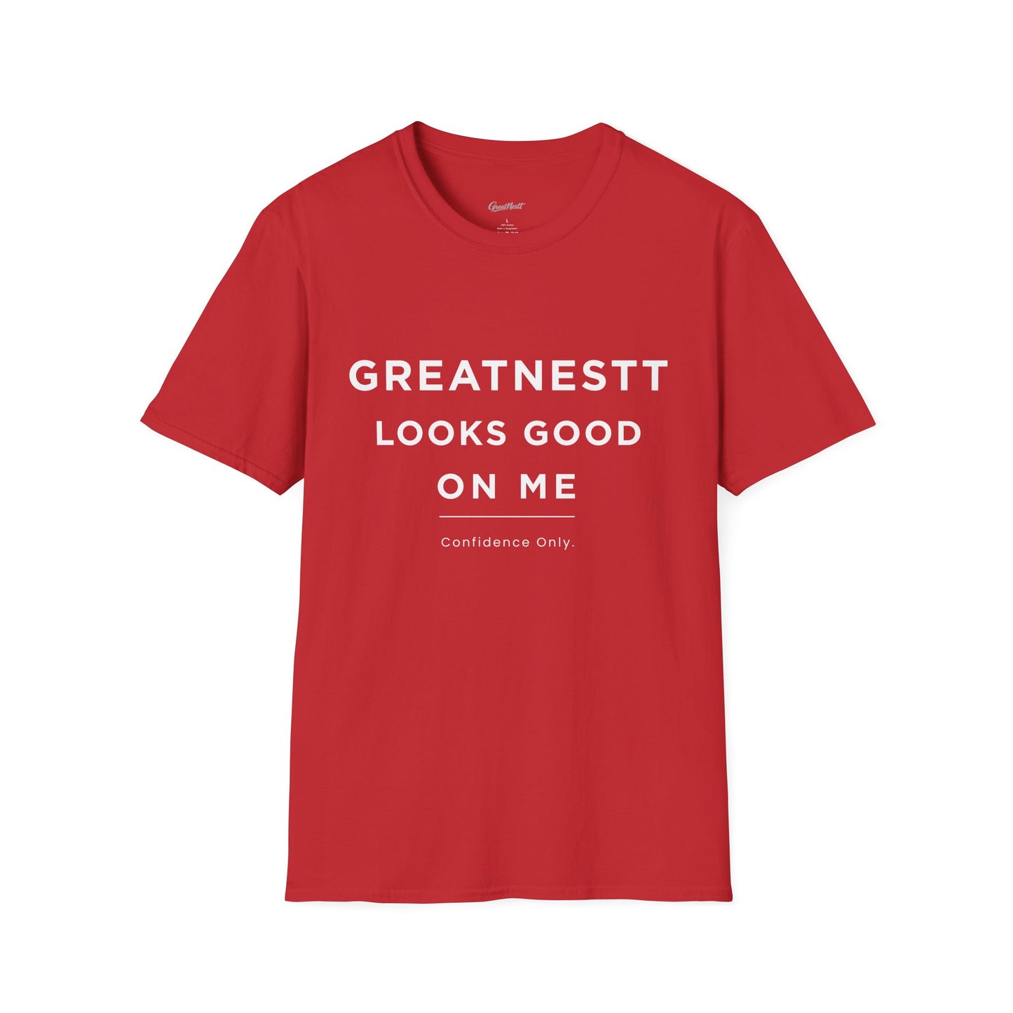 T-Shirt — "Greatnesst Looks Good On Me" Confidence Graphic Tee