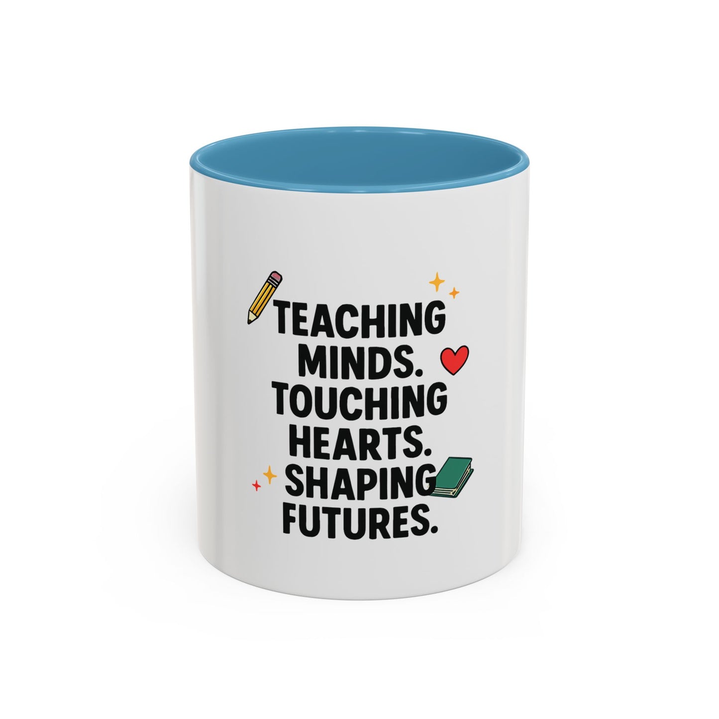 Inspirational Teacher Coffee Mug - "Teaching Minds. Touching Hearts. Shaping Futures."