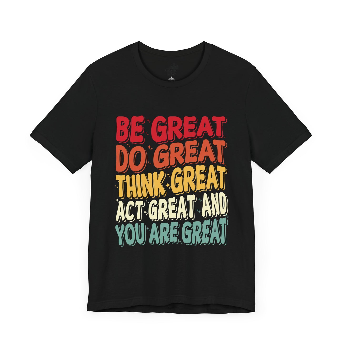 Inspirational Unisex Short Sleeve Tee - 'Be Great, Do Great, Think Great'
