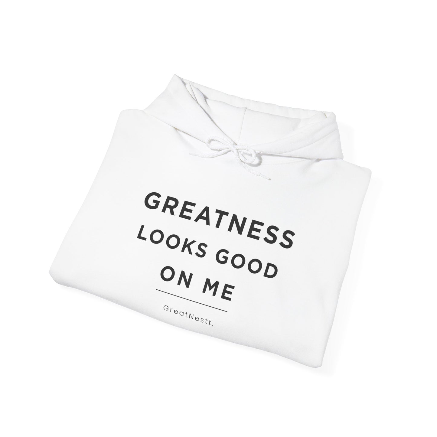 Hoodie — "Greatness Looks Good on Me" Minimal Motivational Pullover