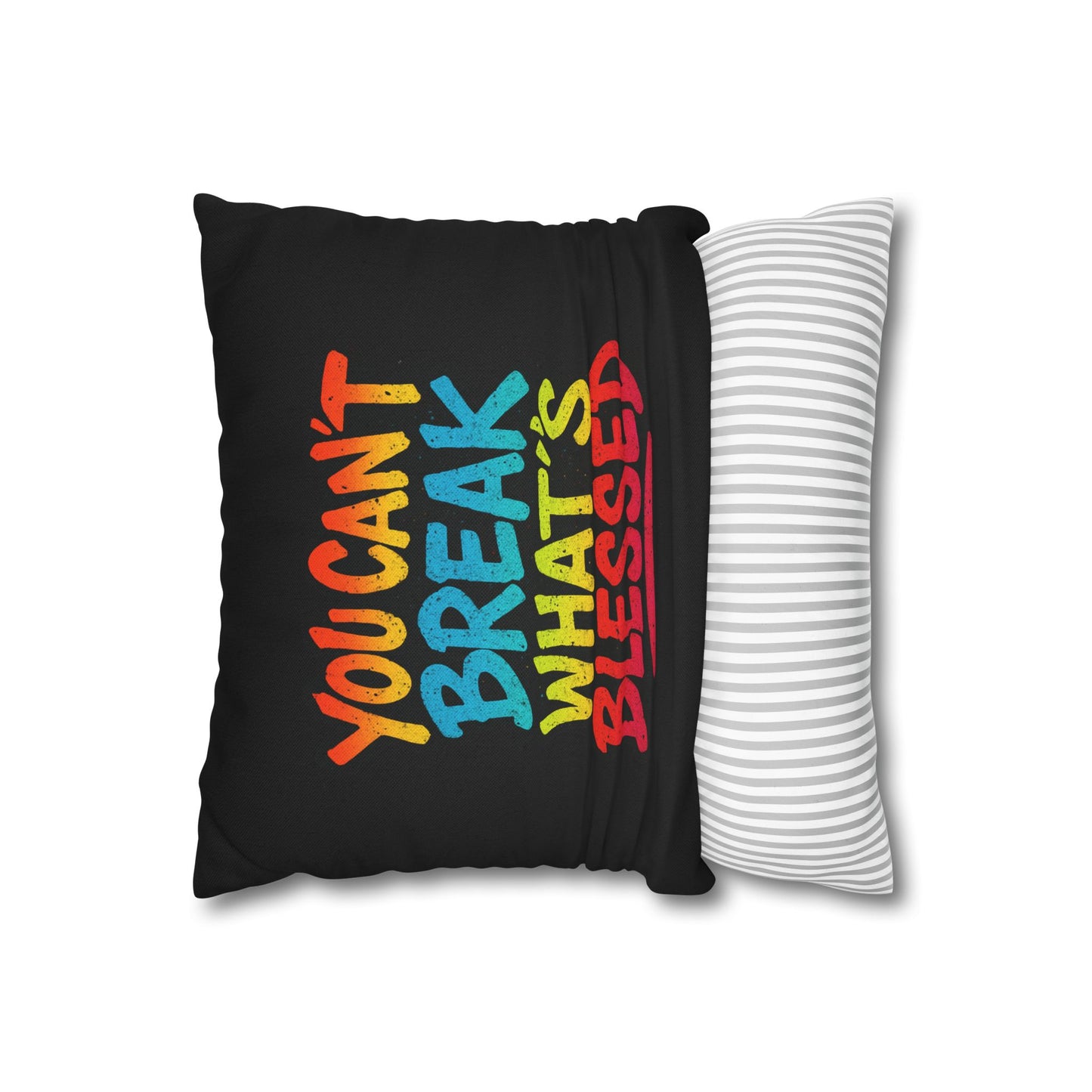 You Can't Break What's Blessed Throw Pillowcase — Colorful Inspirational Decorative Pillow