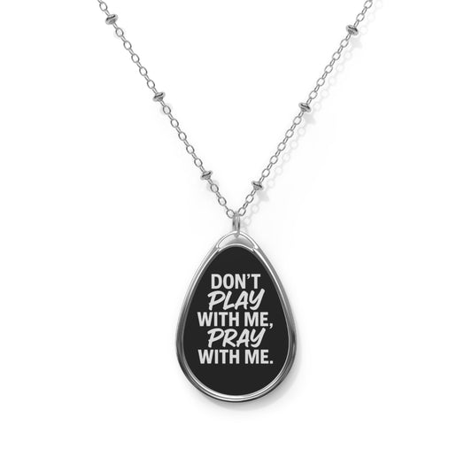 Necklace - Don't Play With Me, Pray With Me