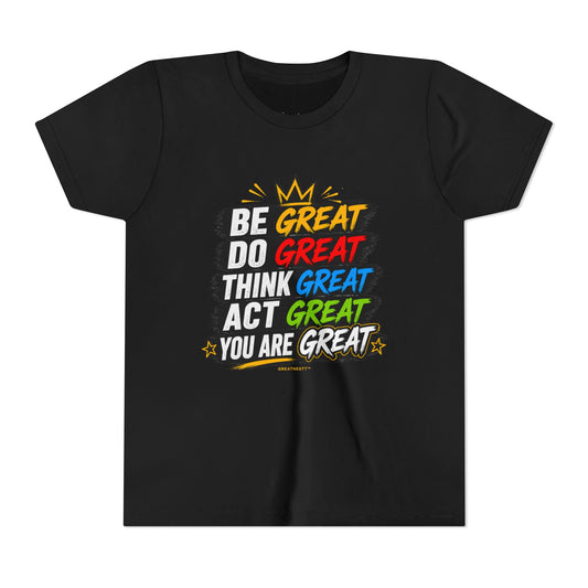 Youth Tee - "Be Great" Inspirational Motivational Kids T-Shirt