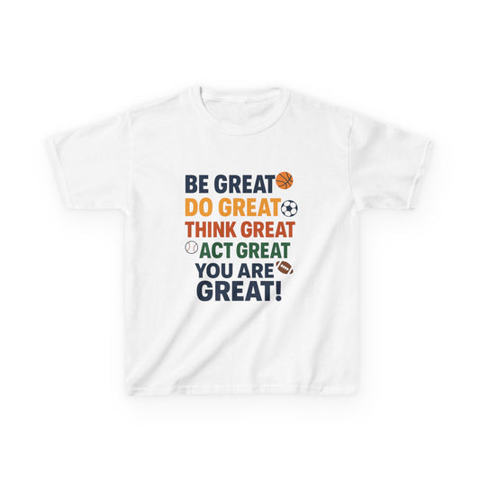 Inspirational Kids Heavy Cotton Tee - "Be Great, Do Great, Think Great, Act Great, You Are Great!"