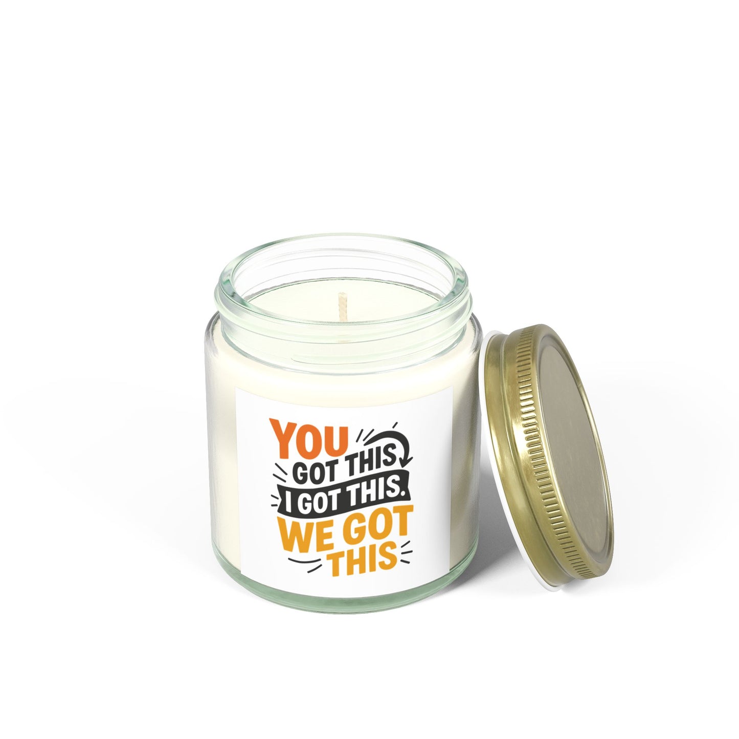 Motivational Scented Candle - "You Got This, We Got This" - Coconut Apricot Wax - 4oz & 9oz