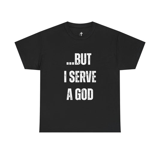 Faith-Inspiring Unisex Heavy Cotton Tee, Spiritual Tee, Casual T-Shirt, God Serve Shirt, Motivational Apparel, Christian Gift