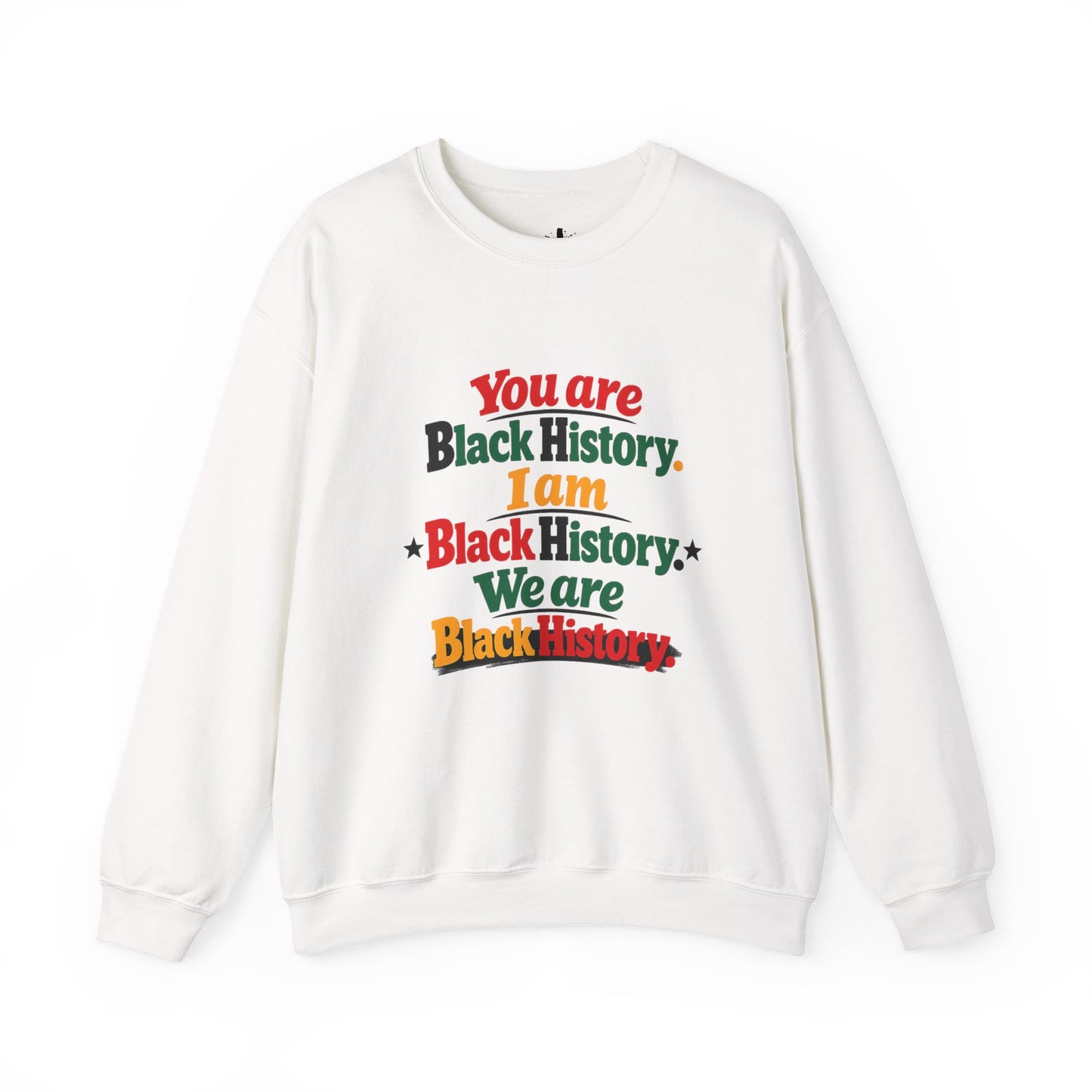 Black History Crewneck Sweatshirt — "You Are, I Am, We Are Black History"