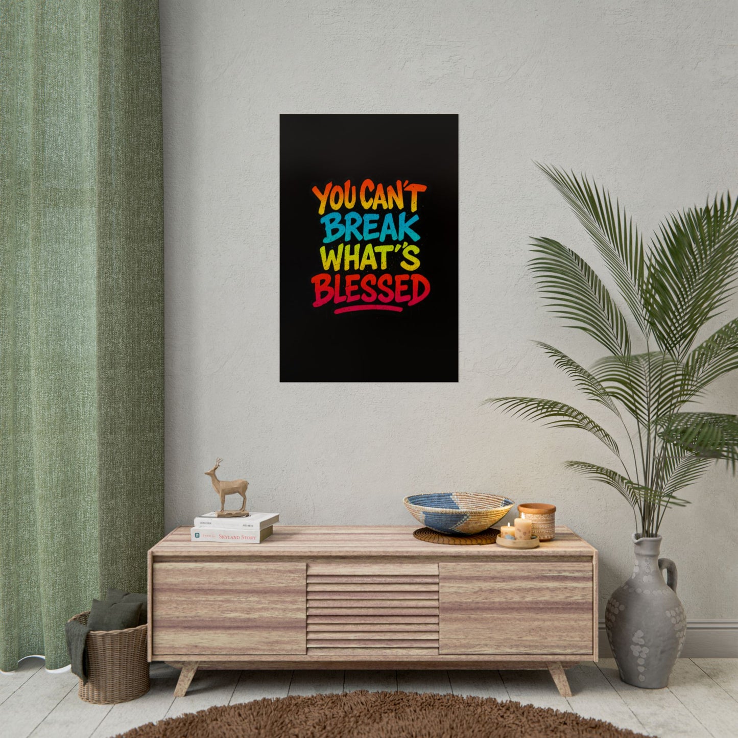 Rolled Poster – “You Can’t Break What’s Blessed” Colorful Inspirational Wall Art