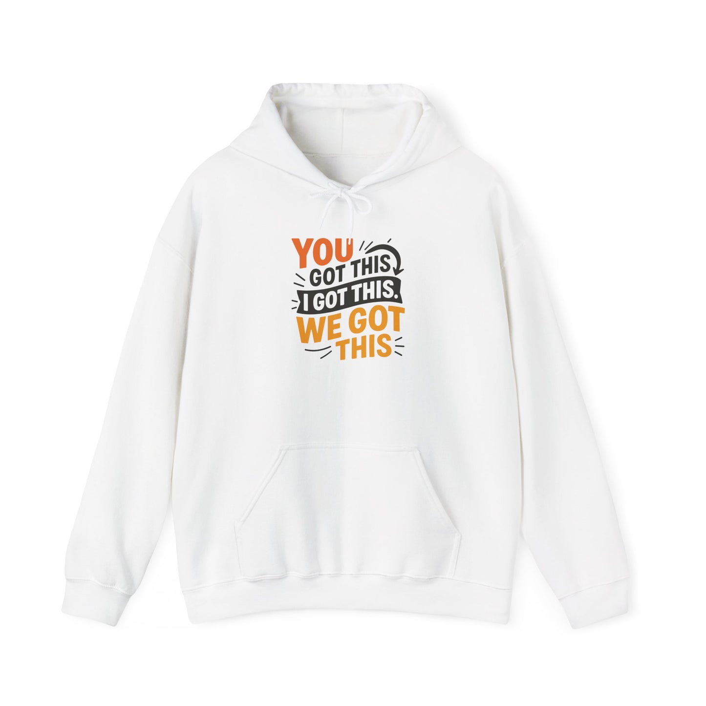 Motivational Hoodie for Everyday Empowerment, You Got This Sweatshirt, Cozy Gift for Friends, Inspirational Apparel, Self-Care Clothing