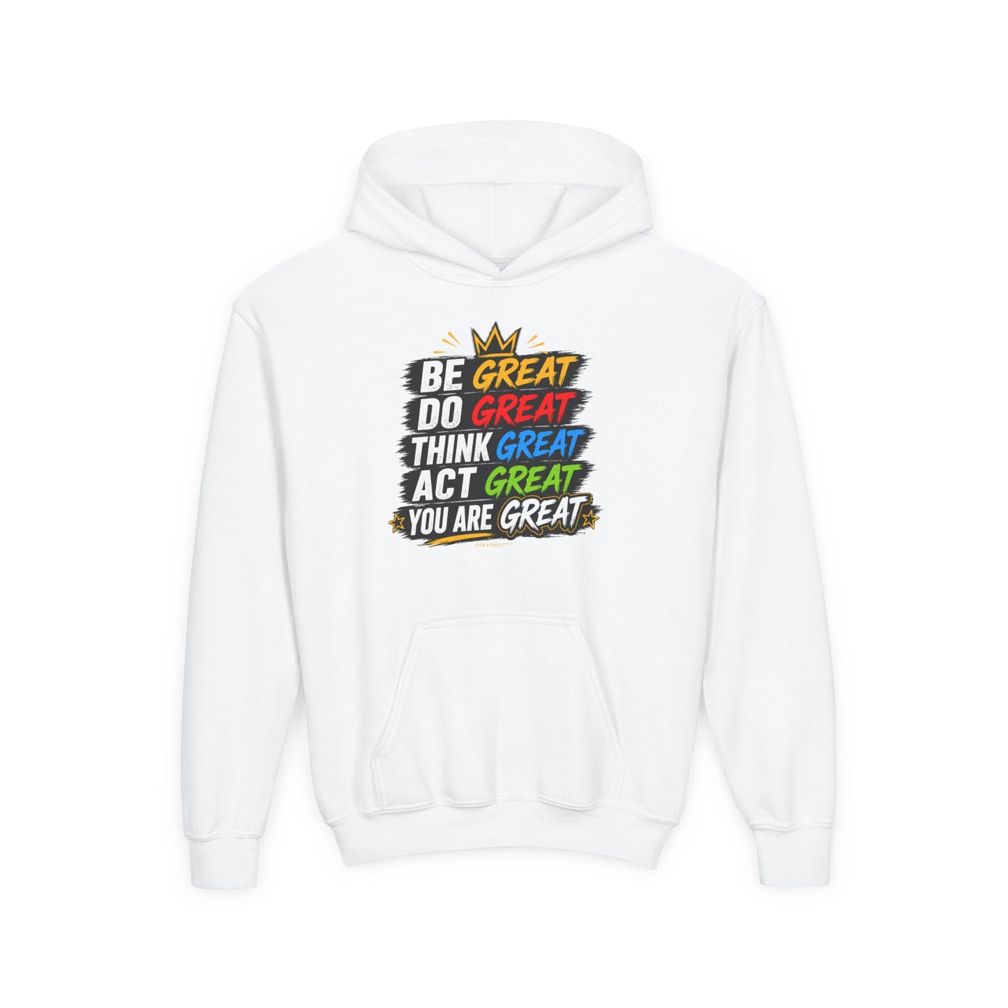 Youth Hoodie — "Be Great, Do Great, Think Great, Act Great, You Are Great" Motivational Pullover