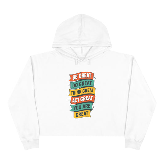 Be Great Crop Hoodie