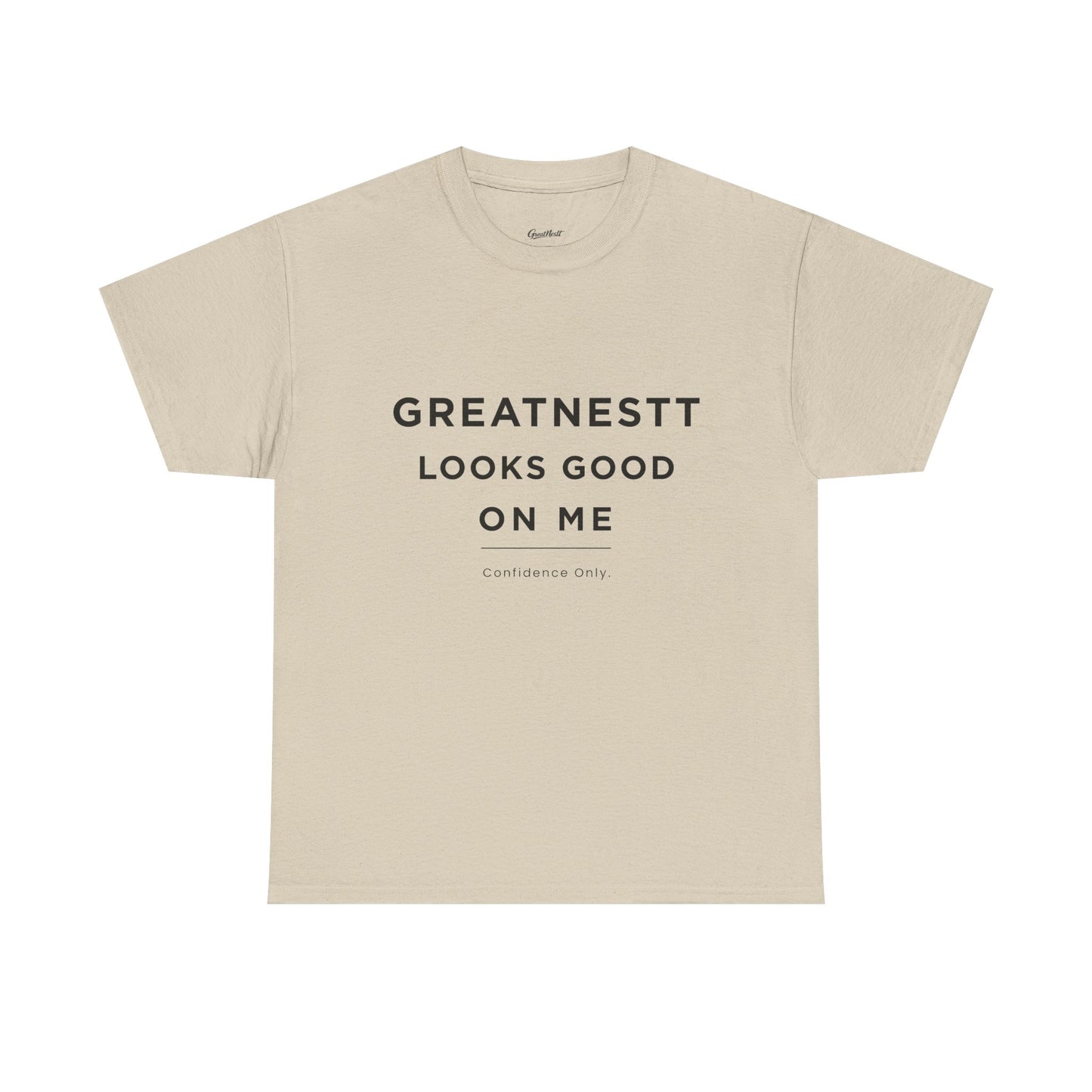 Greatness T-Shirt — "Greatnesstt Looks Good On Me" Motivational Tee