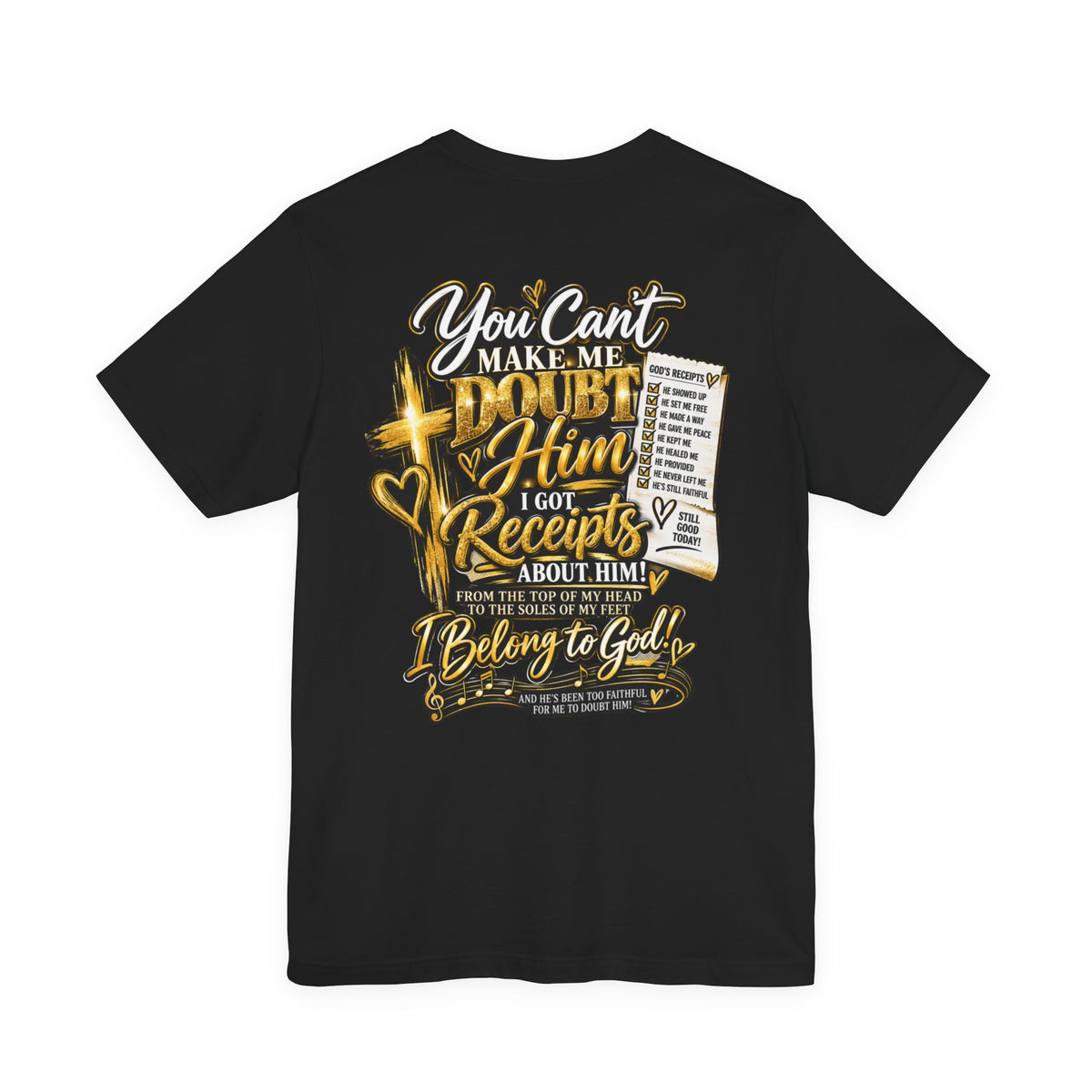 Christian T-Shirt — “I Got Receipts” Faith Graphic Tee (You Can’t Make Me Doubt Him)