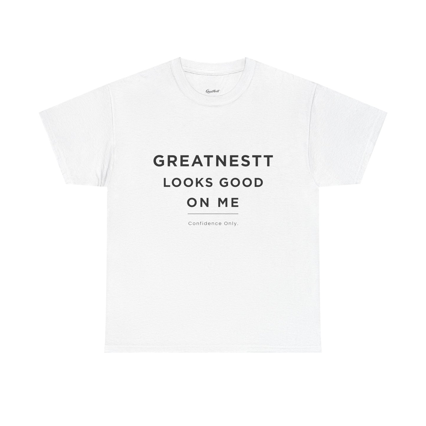 Greatness T-Shirt — "Greatnesstt Looks Good On Me" Motivational Tee