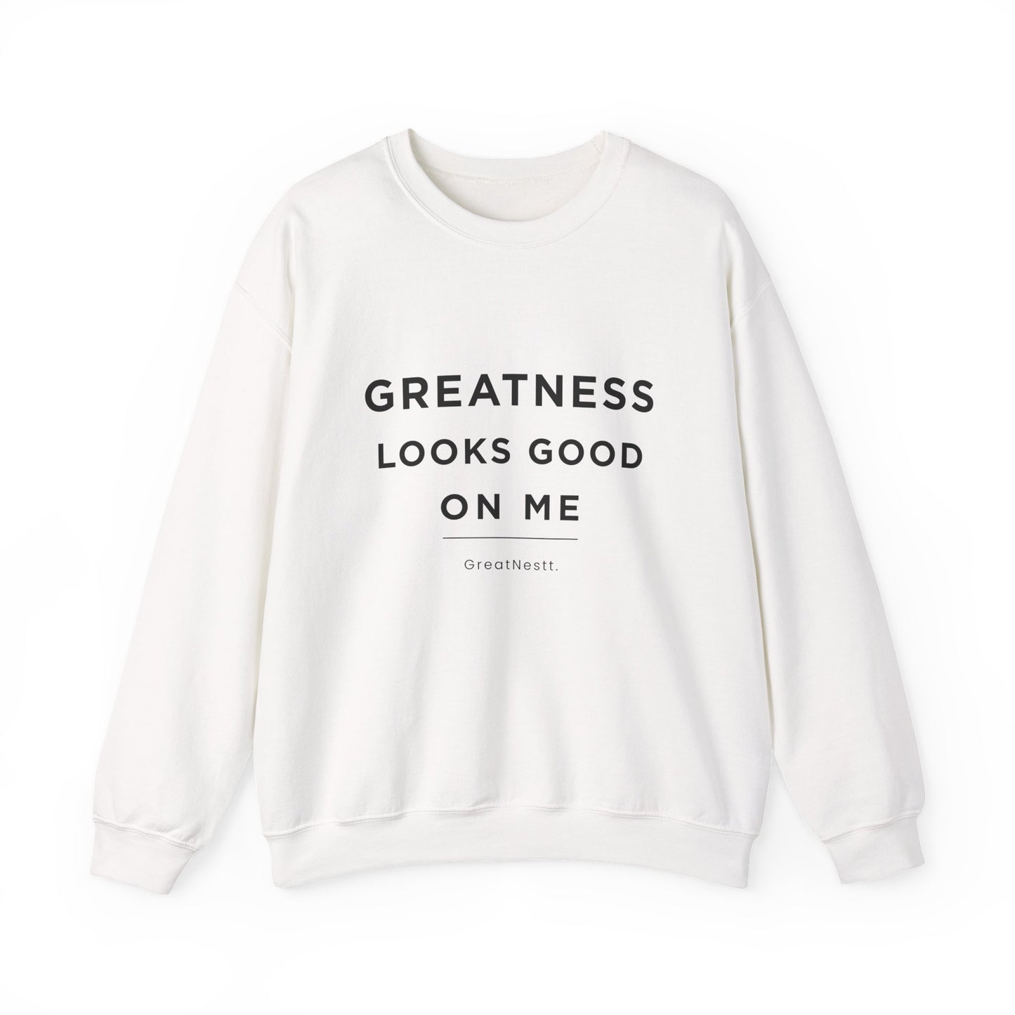 Crewneck Sweatshirt — "Greatness Looks Good On Me" Inspirational Pullover